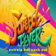 estrela bet cash out